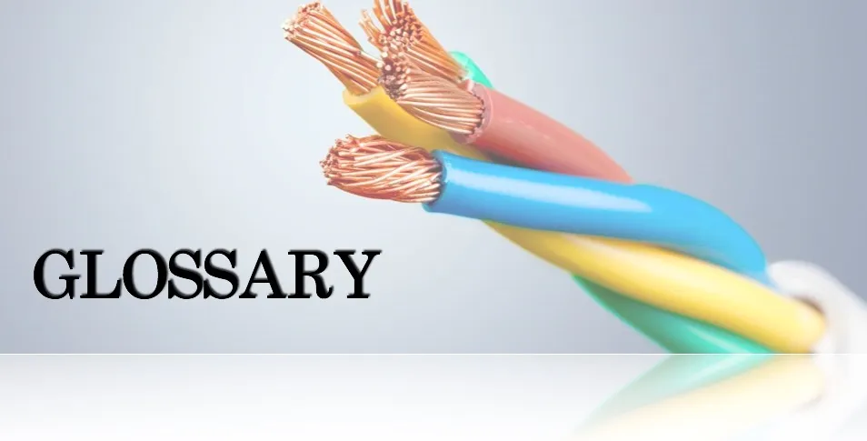 Wire & Cable Glossary (from C-D)