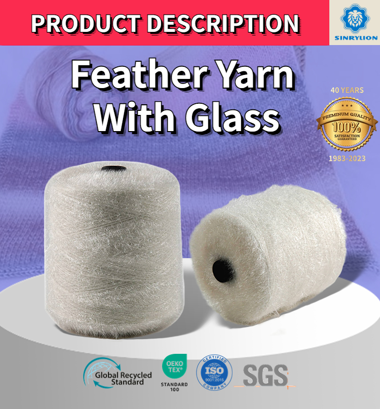 Feather Yarn With Glass Product Description