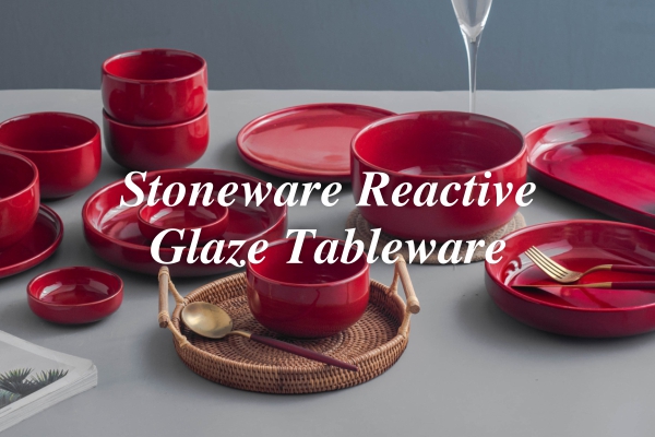 Produktu berriaren kaleratzea --- Stoneware Reactive Glaze Mahai-tresnak