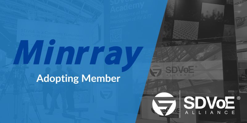 Minrray ເຂົ້າຮ່ວມ SDVoE Alliance