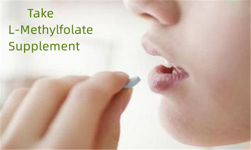 Take L-Methylfolate Supplement