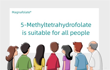 5-Methyltetrahydrofolate is suitable for all people