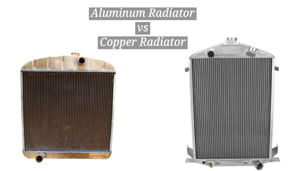 El radiador de aluminio versus el radiador de cobre, ¿cuál es el mejor para usted?