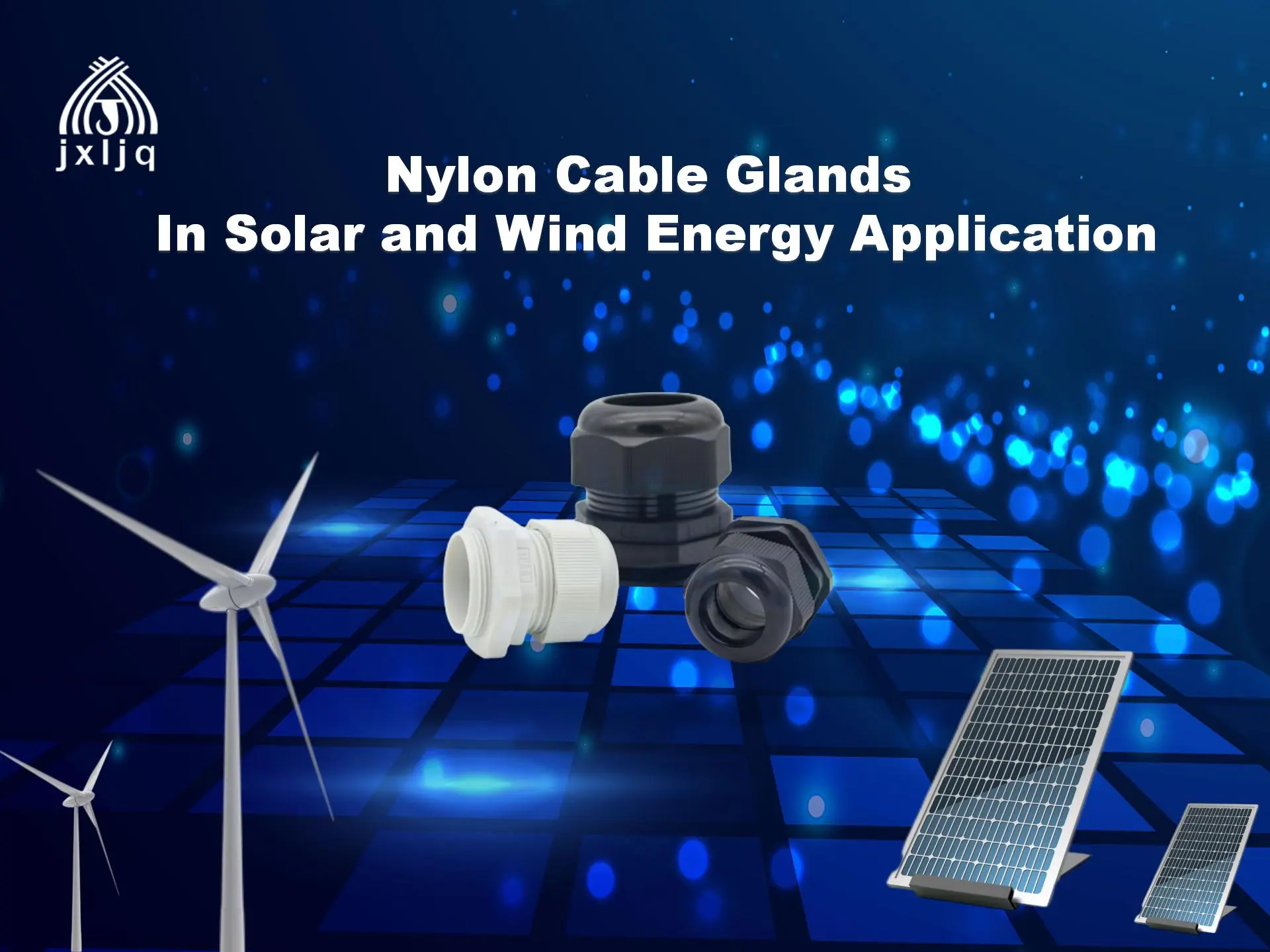 Nylon Cable Glands in Solar and Wind Energy Application