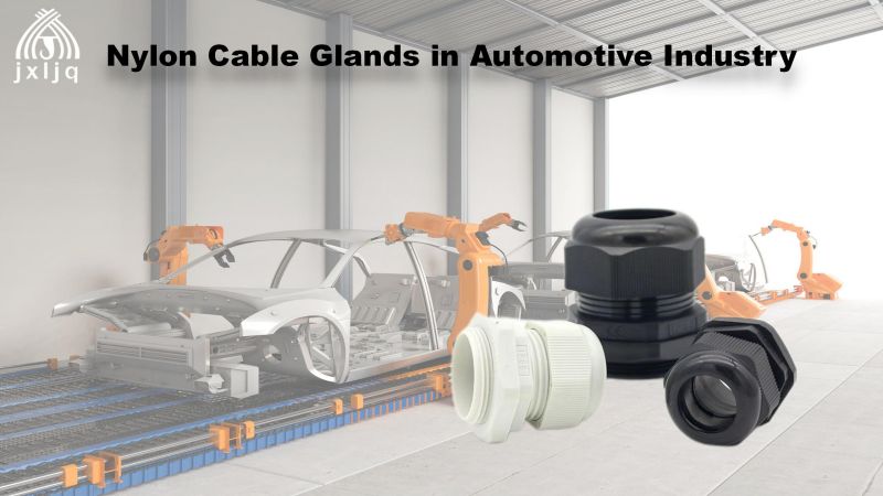 Nylon Kabel Glands an Automotive Industrie