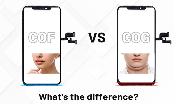 What is the difference between COF, COG in Mobile LCD Screen?