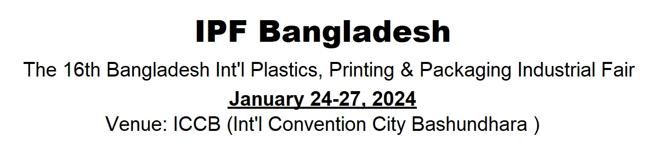 16. Bangladeş Uluslararası Plastik, Baskı ve Ambalaj Endüstrisi Fuarı