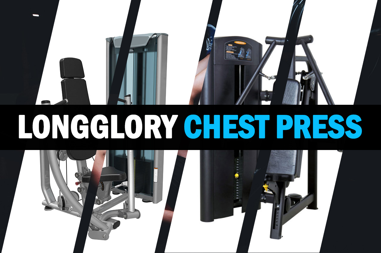 LongGlory Chest Press