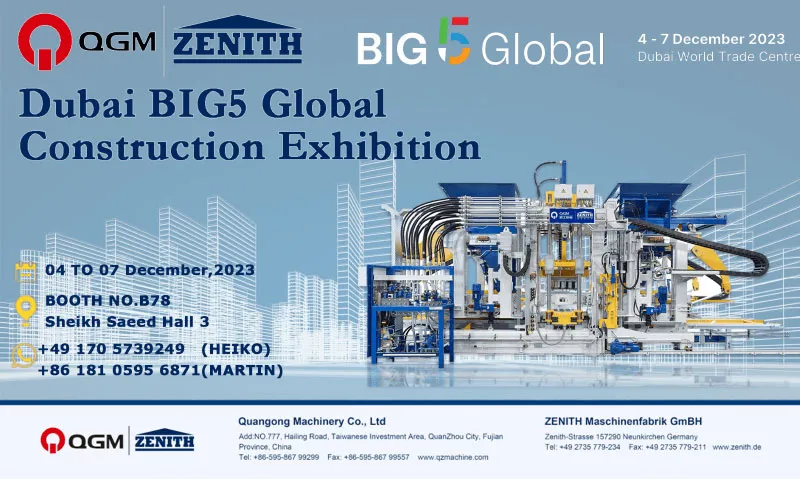 Bienvenue pour visiter le groupe QGM-ZENITH Block Machine au salon de la construction Big Five de Dubaï 2023 !